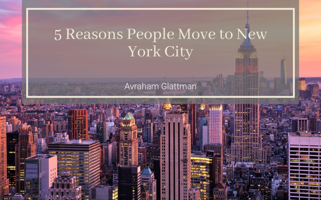 5 Reasons People Move to New York City