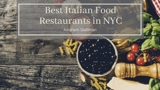 Best Italian Food Restaurants in NYC Avraham Glattman-min
