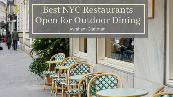 Best Nyc Restaurants Open For Outdoor Dining Avraham Glattman