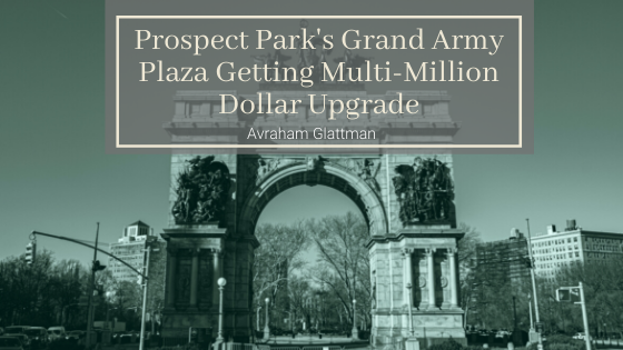 Prospect Park's Grand Army Plaza Getting Multi Million Dollar Upgrade Avraham Glattman