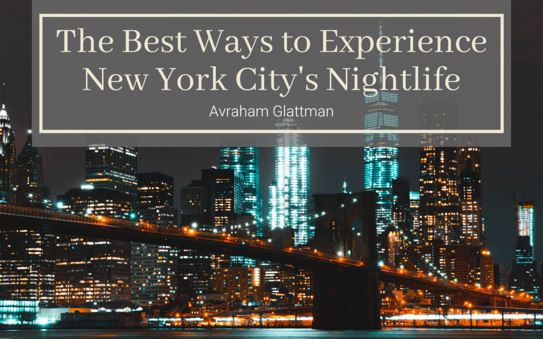 The Best Ways to Experience New York City’s Nightlife