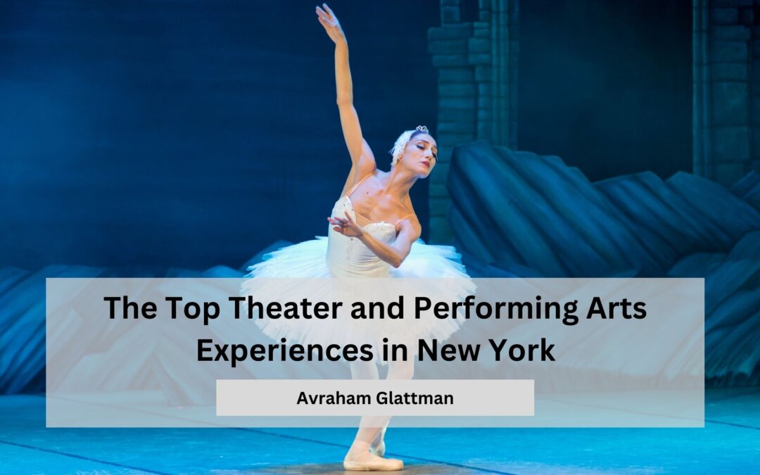 The Top Theater and Performing Arts Experiences in New York