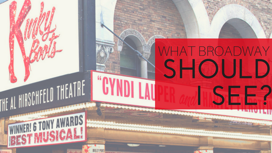 What Broadway Shows Should You See?